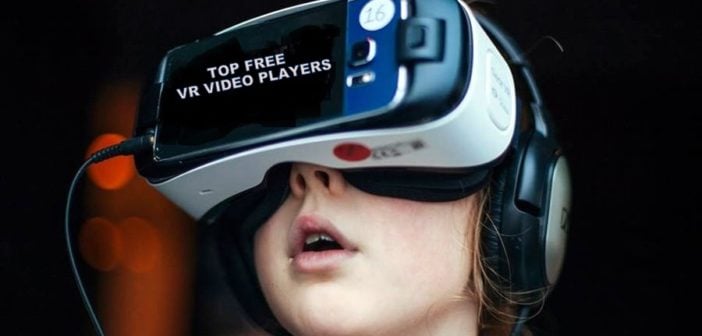 Top Free VR Video Players.