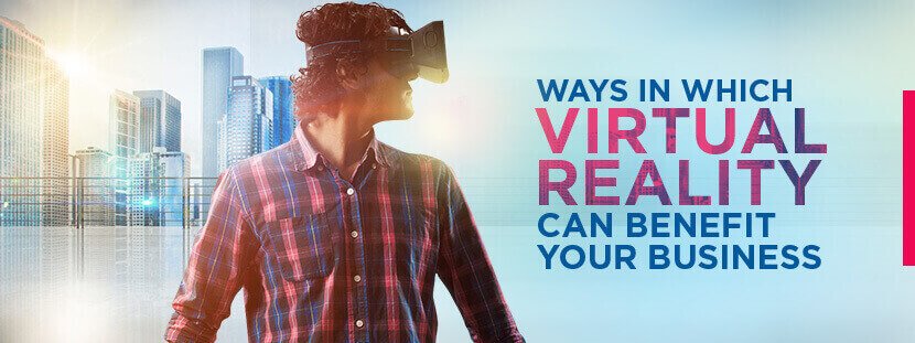 Why your Business Should Use Virtual Reality