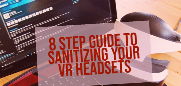 How To Sanitize Your VR Headset