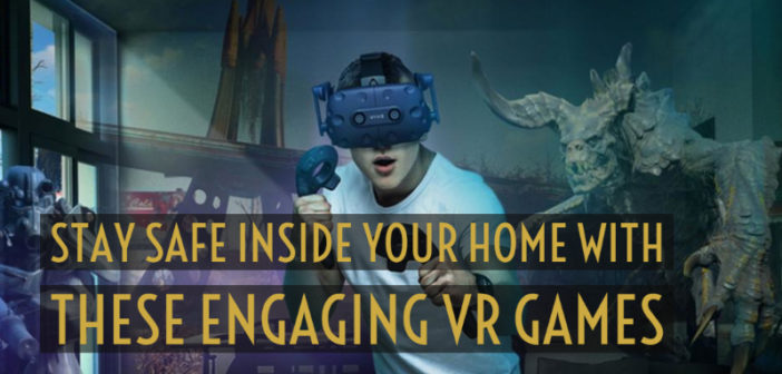 Stay Home and Play VR Games