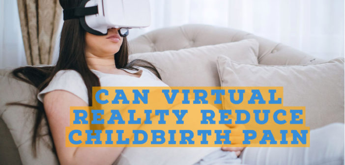 Can Virtual Reality Reduce Childbirth Pain