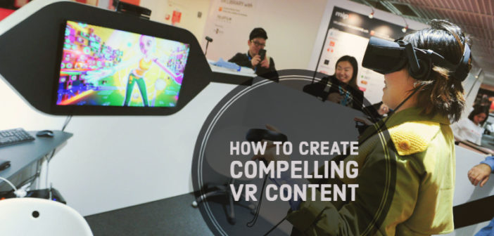 Explained! How To Create Compelling VR Content -