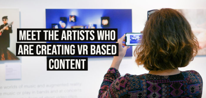 Meet the Artists who are Creating VR Based Content That ‘Wows’ Without Fail -