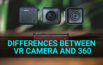 3 Major Differences Between VR Camera And 360 - apple ar