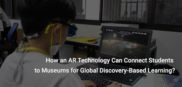 How DesktopAR Can Connect Students to Museums for Global Discovery-Based Learning? -