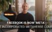 Facebook Changes Its Name To ‘Meta’: The First Ever Incorporated Metaverse Company - vr health