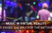 Music in Virtual Reality - Wave paves the way for the Metaverse - spaces