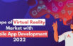 Scope of Virtual Reality Market with Mobile App Development 2022 - apple ar