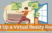 How To Set Up a Virtual Reality Room -