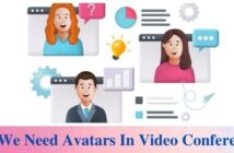 Why We Need Avatars In Video Conferencing