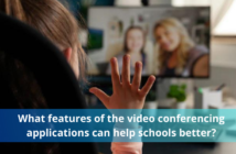 What features of the video conferencing applications can help schools better