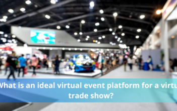 What is an ideal virtual event platform for a virtual trade show?